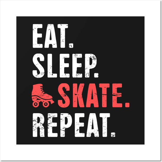 Eat. Sleep. Skate. Repeat. | Roller Skating Wall Art by MeatMan